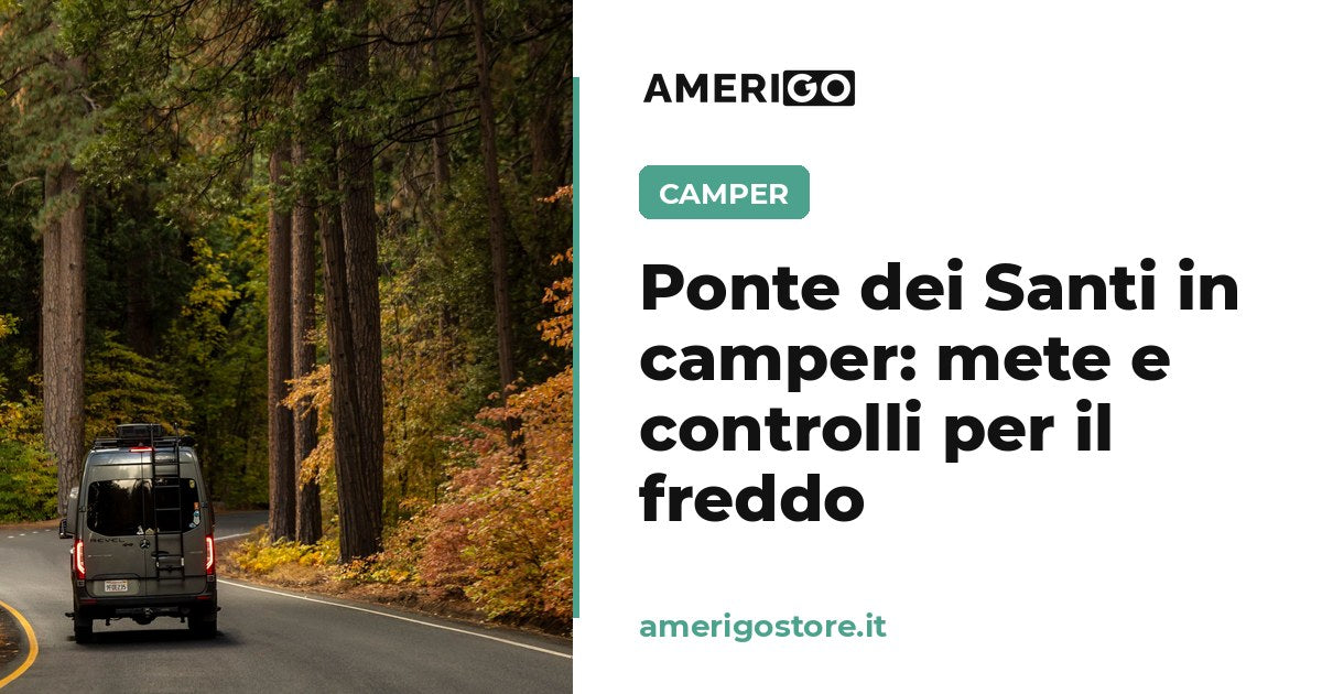 Ponte dei Santi in camper: borghi, castagne e prime notti sotto zero